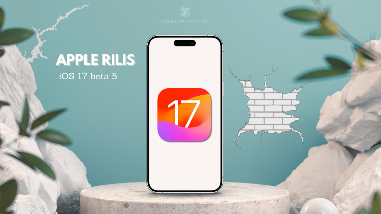 Apple Rilis iOS 17 beta 5! Tanggal Resmi Rilis iOS 17